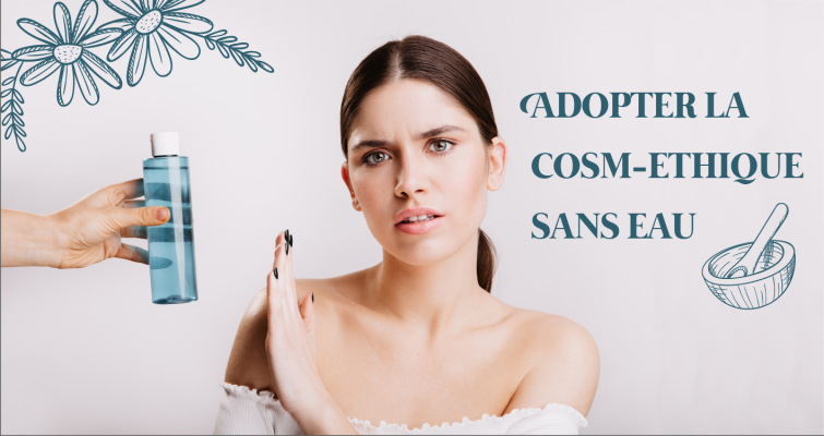 Adopter la « cosm-éthique » sans eau